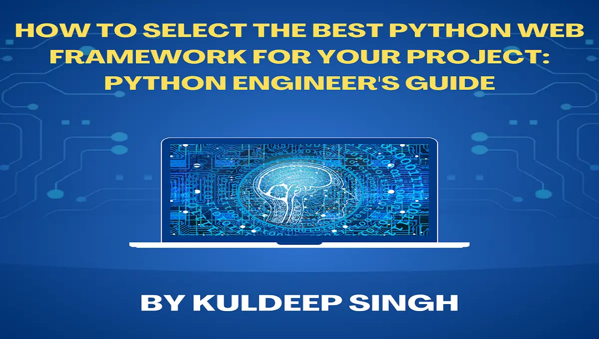 How to Select the Best Python Web Frameworks for Your Project In 2024